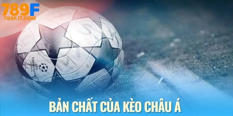 Kèo Châu Á – Lựa Chọn Đẳng Cấp Của Cược Thủ Sành Sỏi Kèo Châu Á - Lựa chọn hàng đầu của cược thủ am hiểu chiến thuật